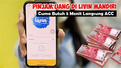 Cara Mudah dan Cepat Pinjam Uang di Livin Mandiri untuk Kebutuhan Anda